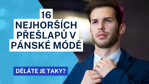 16 nejhorších přešlapů v pánské módě